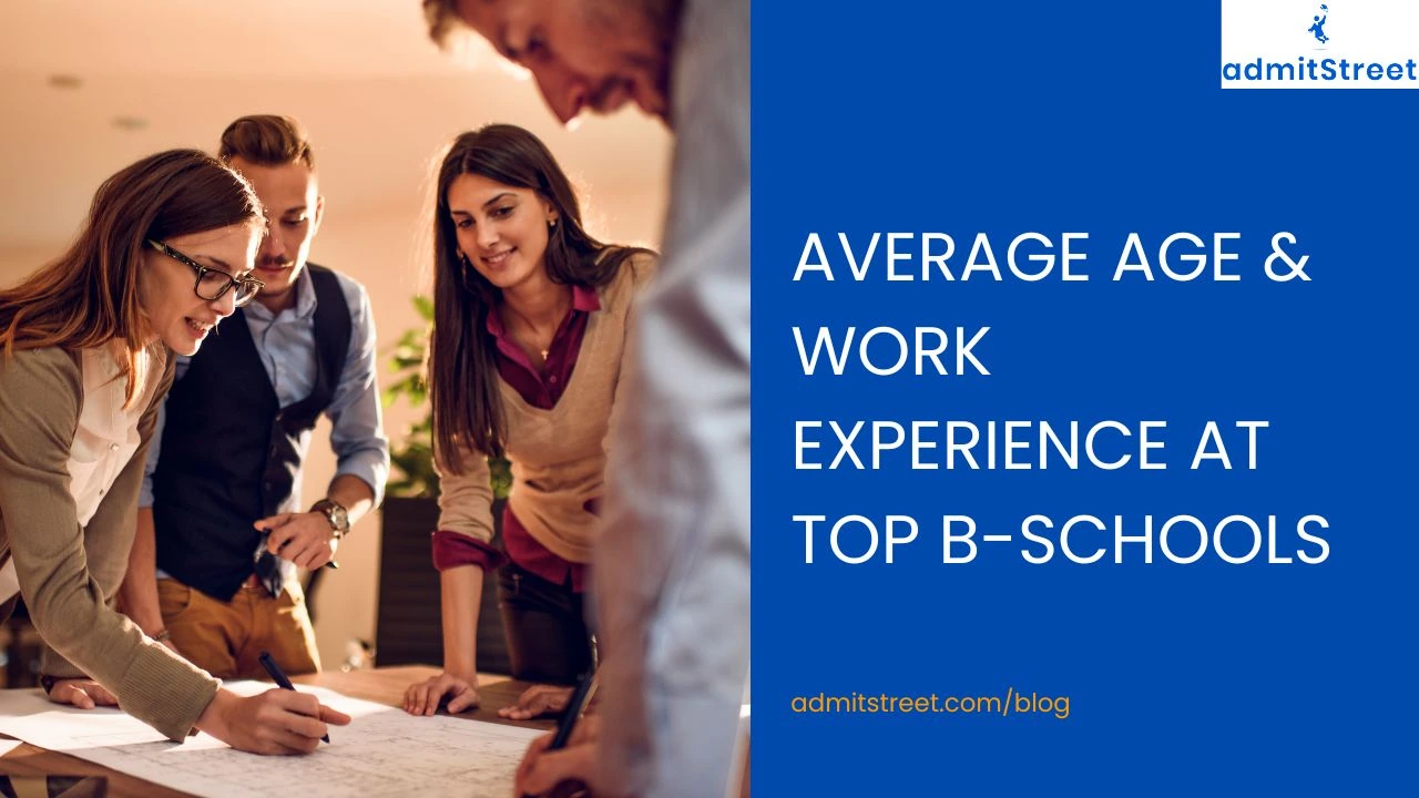 Average Age and Work Experience at Top Business Schools