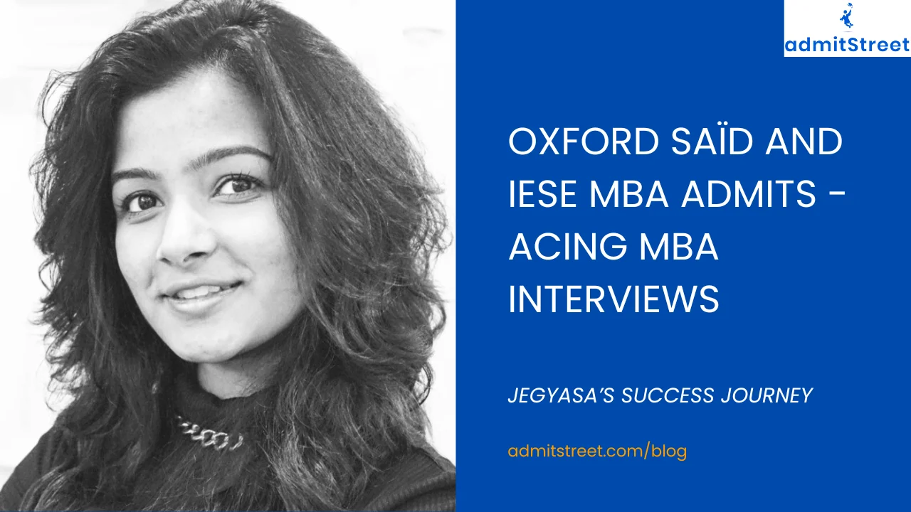 Jegyasa Oxford Saïd and IESE MBA admission success story