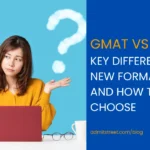 GMAT vs GRE - Key Differences and which to choose