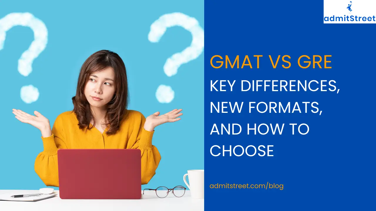 GMAT vs GRE - Key Differences and which to choose