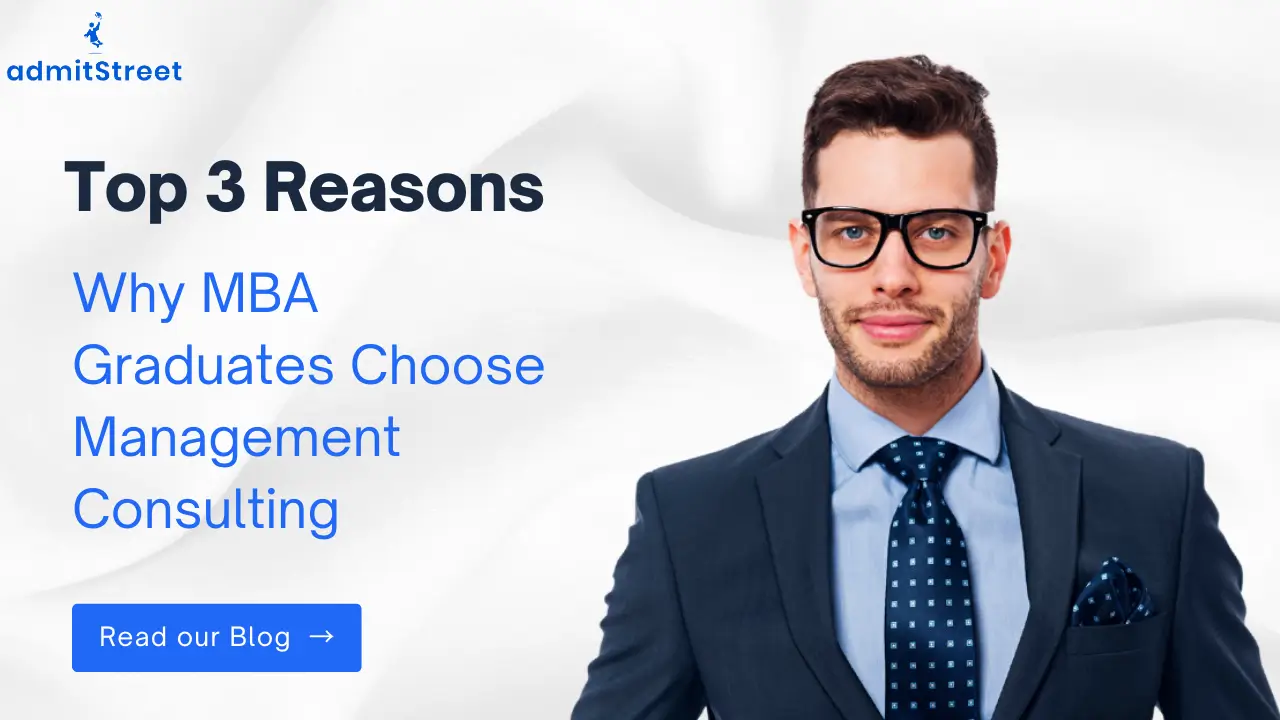 Why MBA Graduates Choose Management Consulting Top 3 Reasons