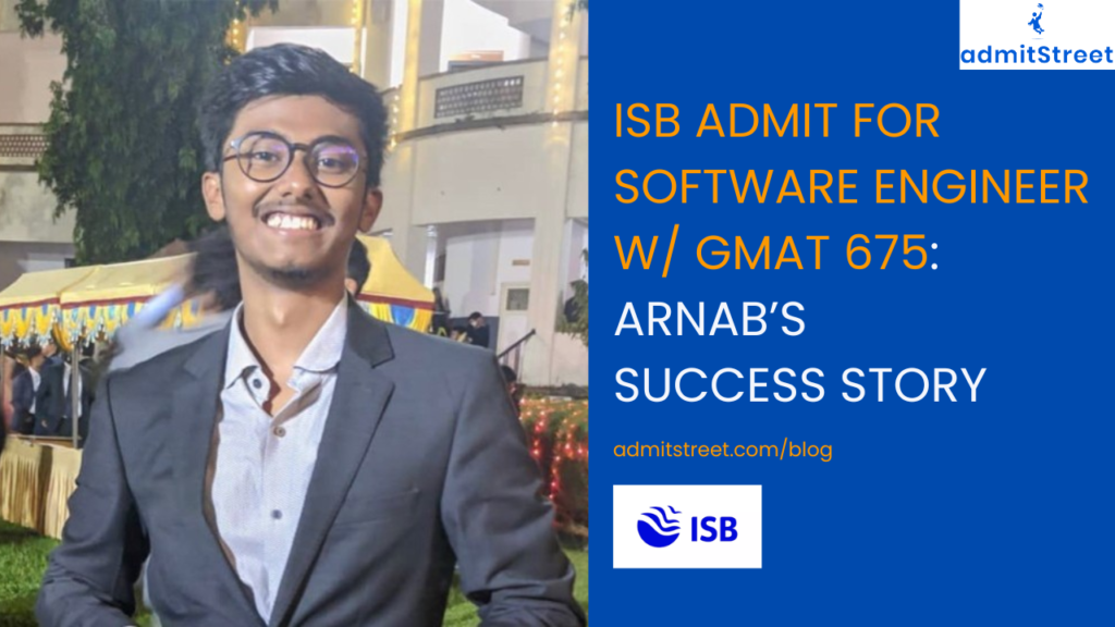 ISB Admit for Software Engineer with GMAT 675: Arnab's Success Story