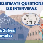 GUESSTIMATE QUESTIONS IN ISB INTERVIEWS