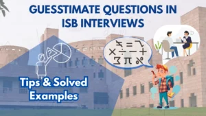 GUESSTIMATE QUESTIONS IN ISB INTERVIEWS