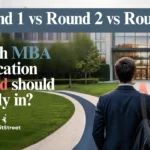 Round 1 vs Round 2 MBA Application Round